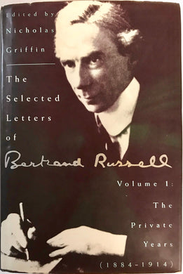 Selected Letters of Bertrand Russell: The Private Years, 1884-1914 Griffin, Nicholas
