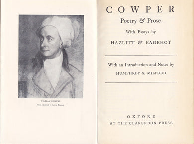 Cowper. Poetry & Prose. With Essays By Hazlitt & Bagehot. With An Introduction And Notes By Humphrey S. Milford. [Hardcover]