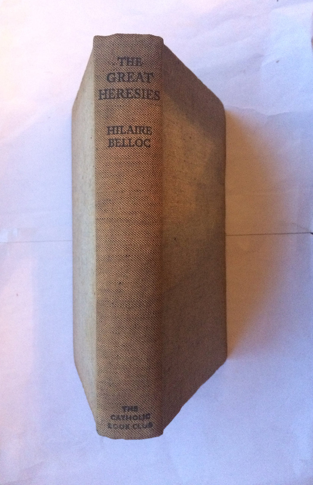 The Great Heresies [Hardcover] Belloc, Hilaire