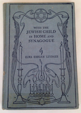 With the Jewish Child in Home and Synagogue School Edition [Hardcover] Levinger, Elma Ehrlich