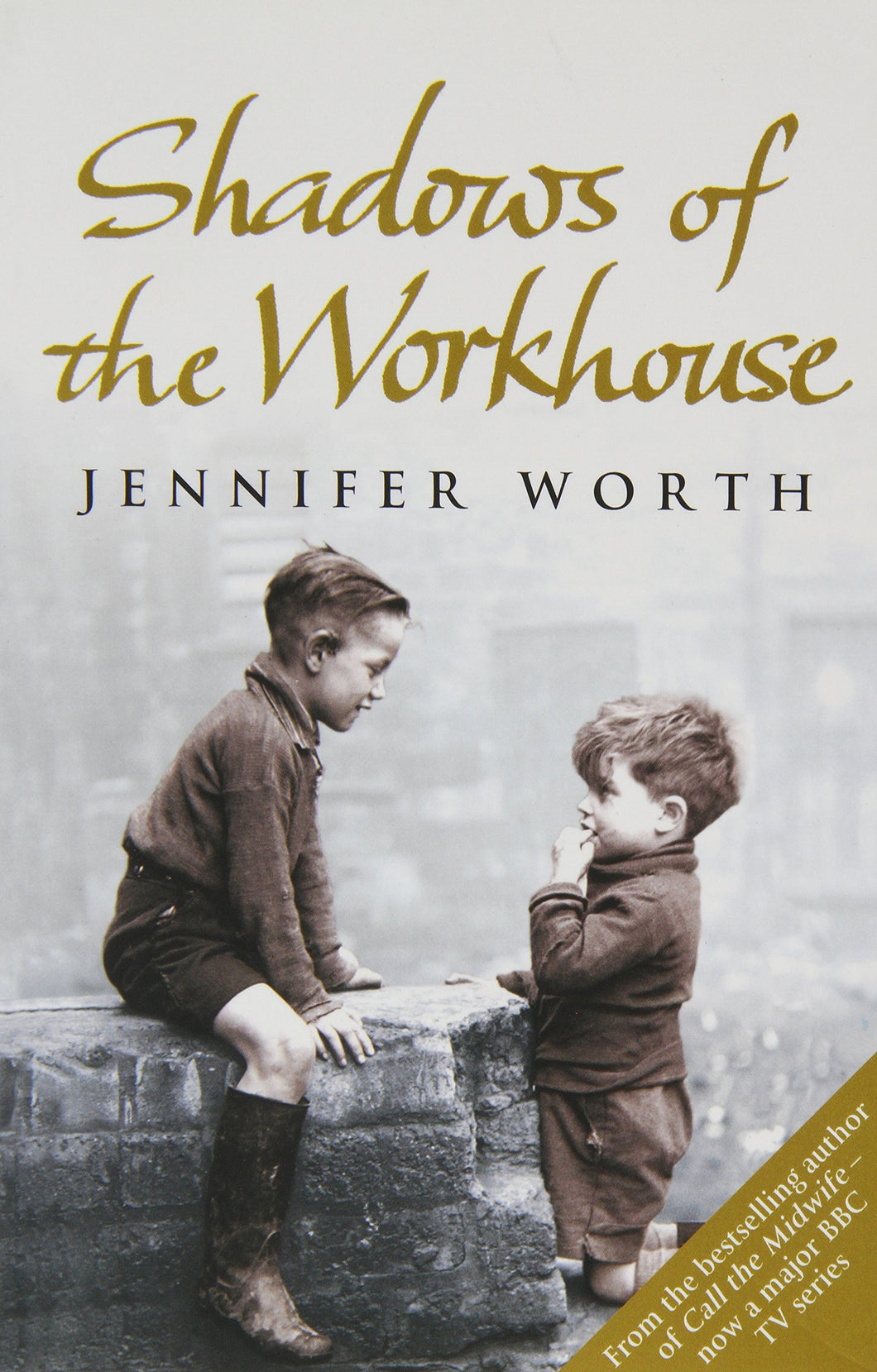 Shadows of the Workhouse Jennifer Worth