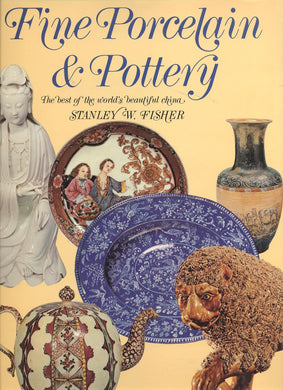 Fine porcelain & pottery: The best of the world\'s beautiful china