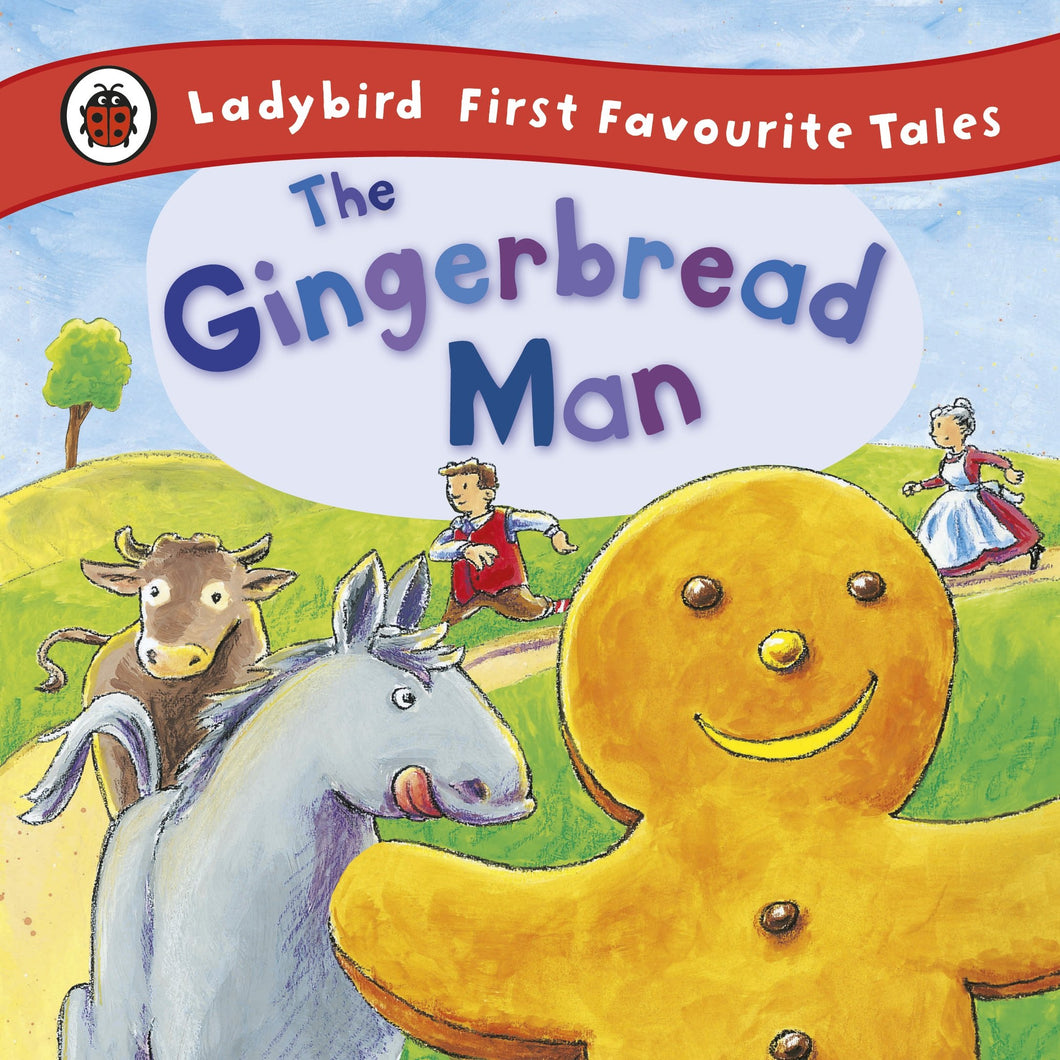 The Gingerbread Man (First Fairy Tales) Randall, Ronne and Burton, T.