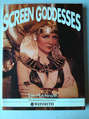 Screen Goddesses [Hardcover] Hutchinson, Tom.