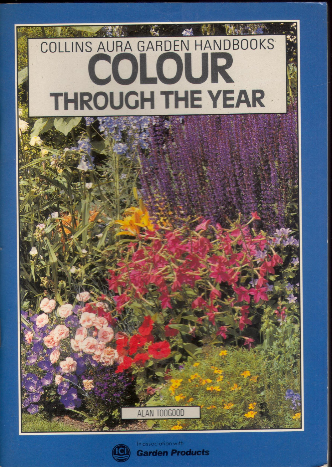 Colour Through the Year (Collins Aura Garden Handbooks) Toogood, Alan R.