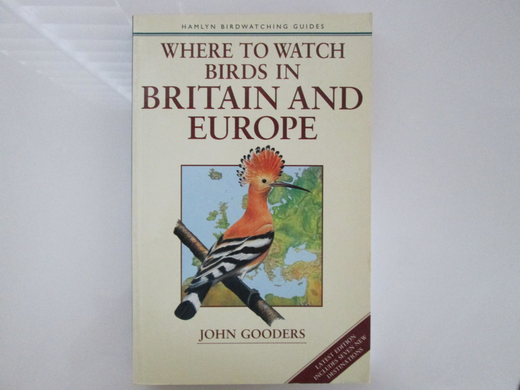 Where to Watch Birds in Britain and Europe (Hamlyn Birdwatching Guides) Gooders, John