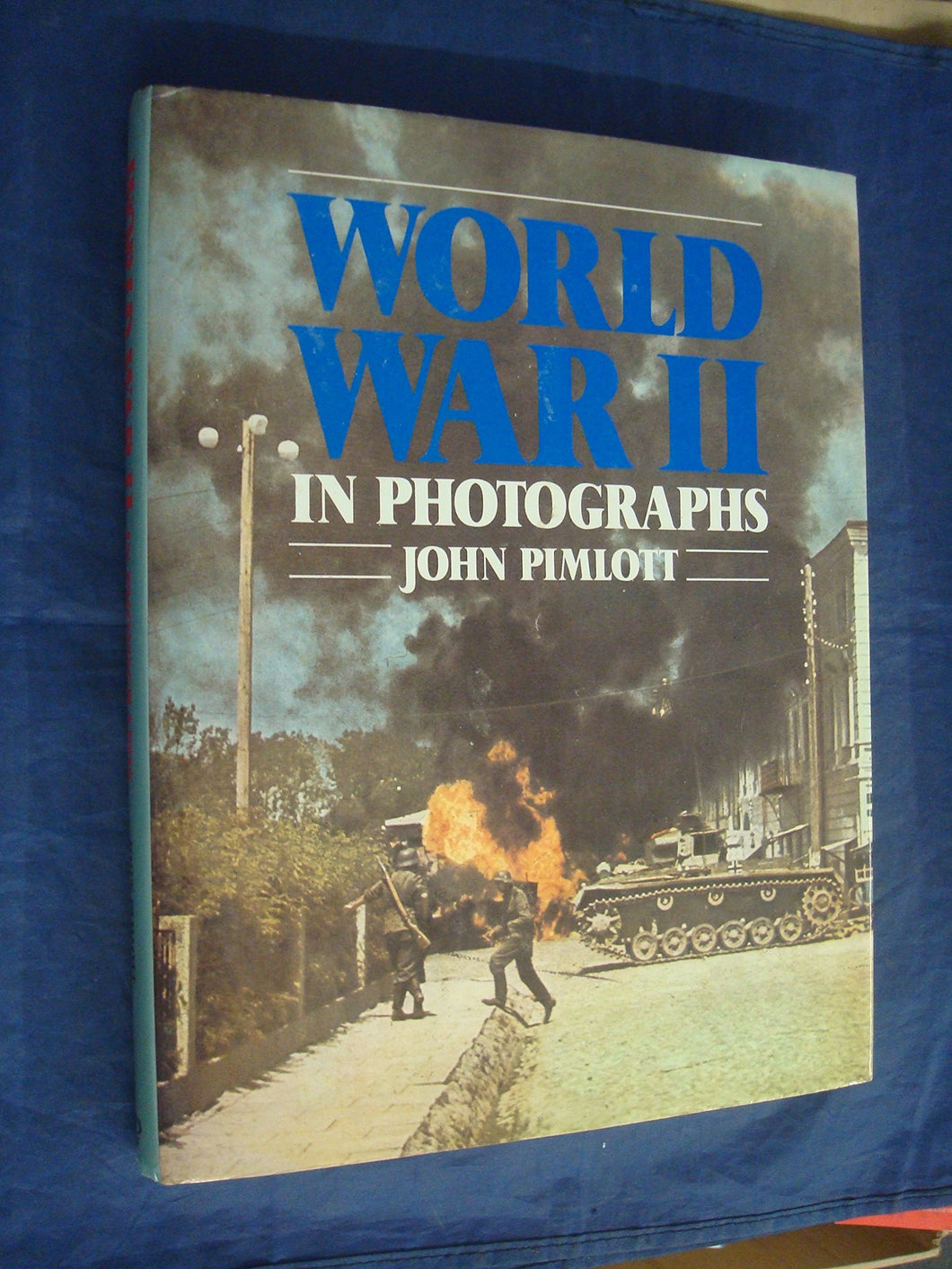 WORLD WAR II: IN PHOTOGRAPHS. [Hardcover] Pimlott, John.