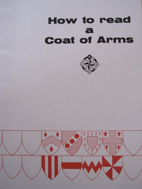 How to read a coat of arms ... Illustrated by Anthony Griffiths [Unknown Binding] Peter Gilbert Summers