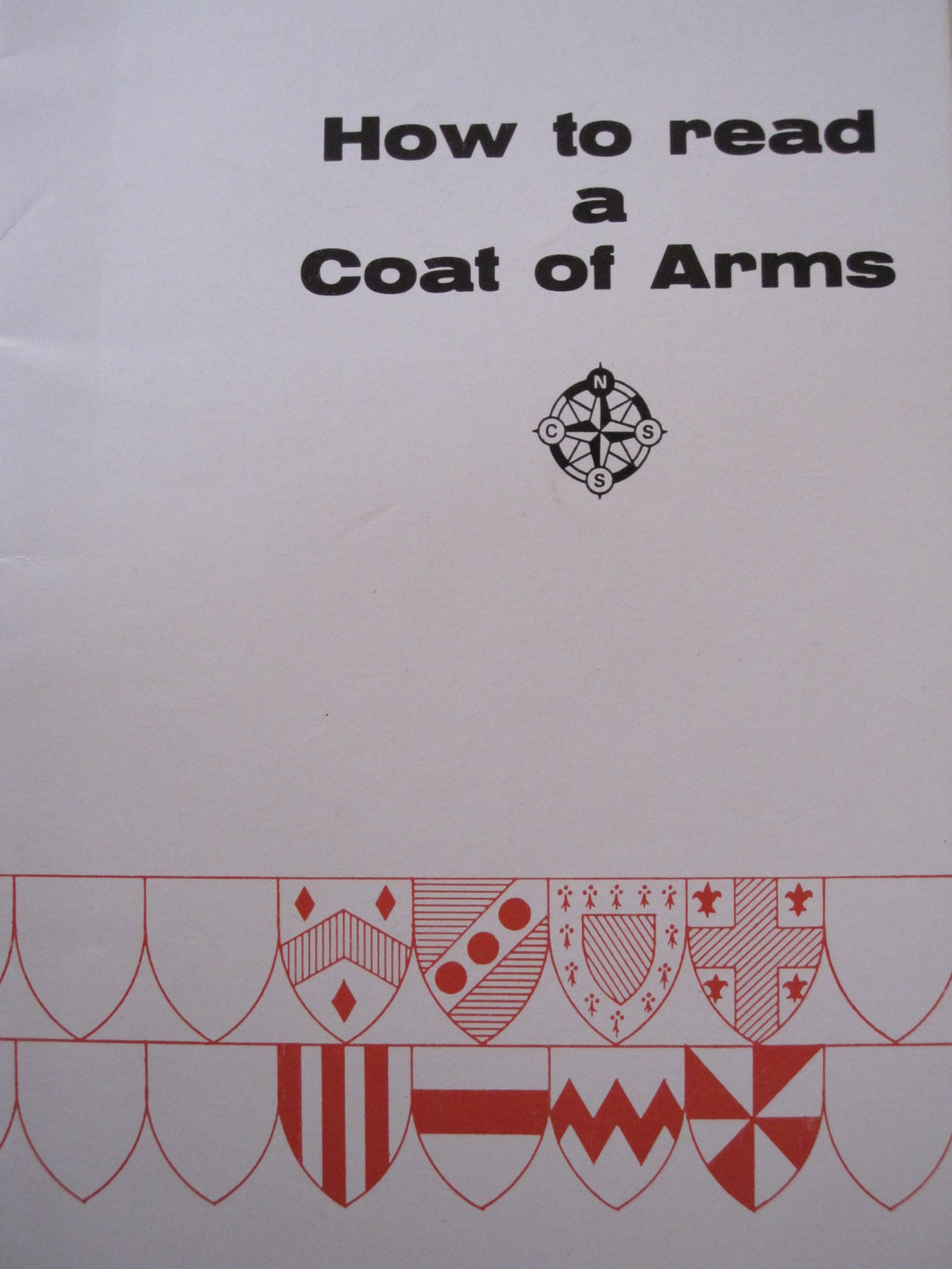 How to read a coat of arms ... Illustrated by Anthony Griffiths [Unknown Binding] Peter Gilbert Summers