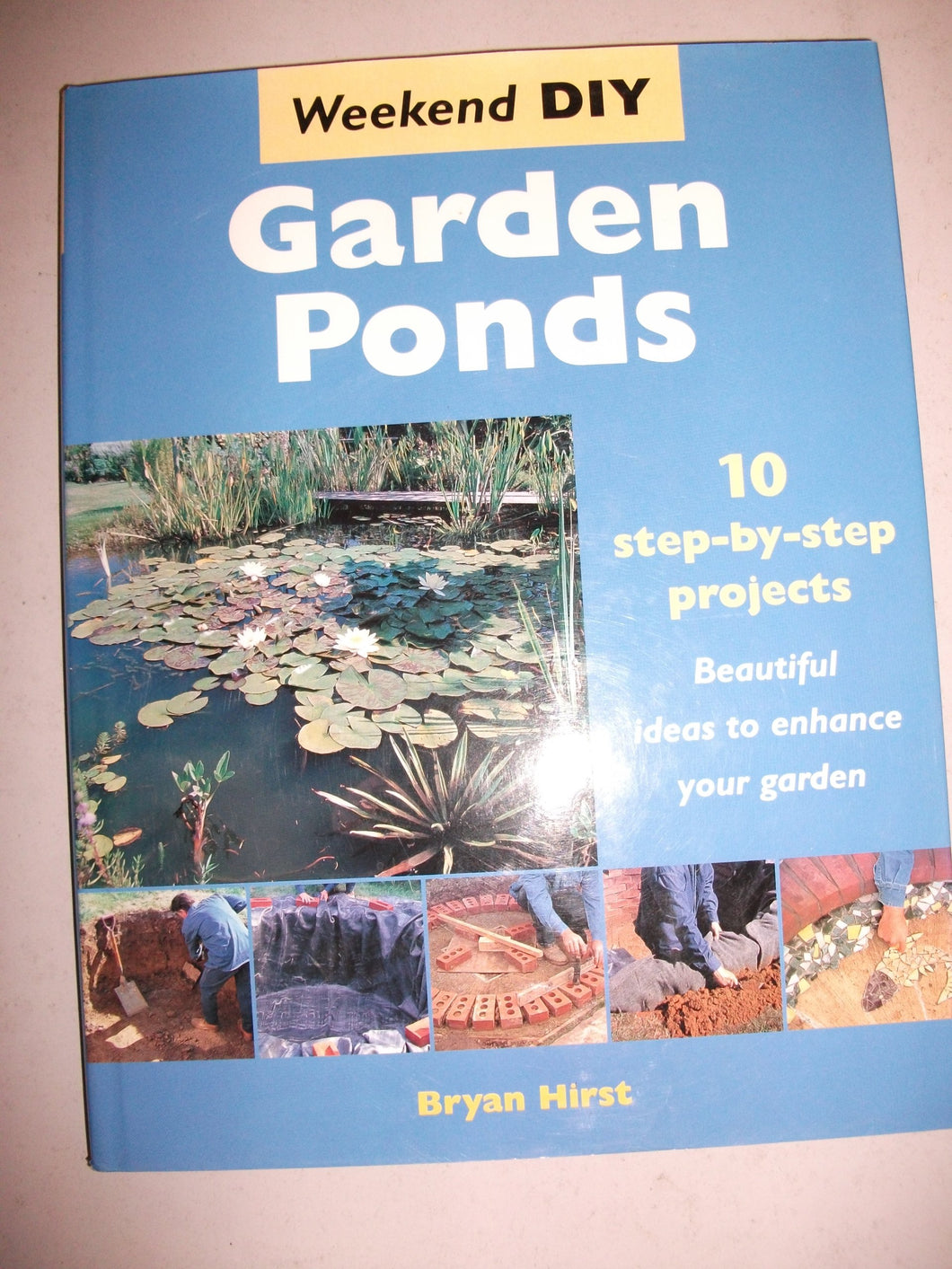 Garden Ponds: 10 Step-by-Step Projects (Weekend DIY S.)