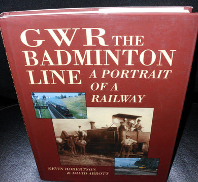 GWR the Badminton Line: a portrtait of a railway Robertson, Kevin