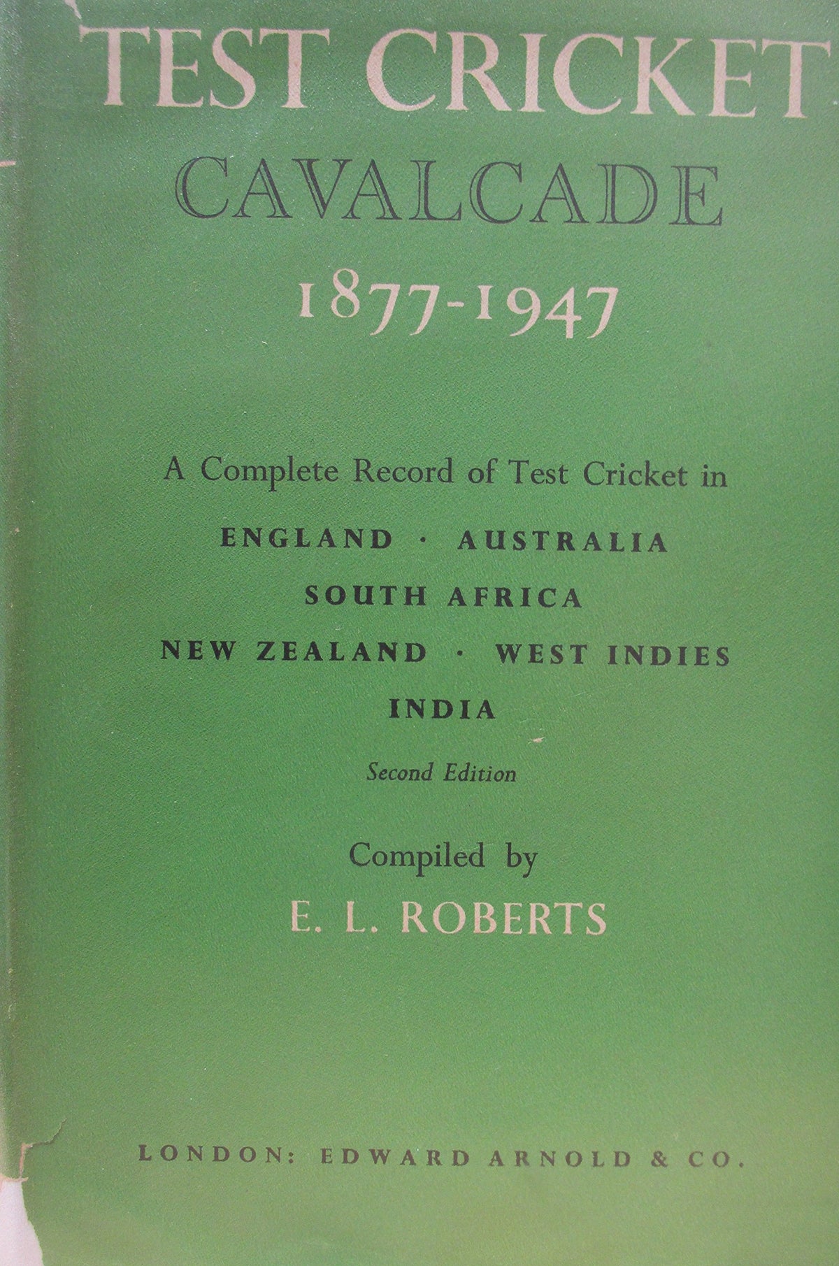 Test cricket cavalcade 1877-1947 [Hardcover] ROBERTS, E.L.