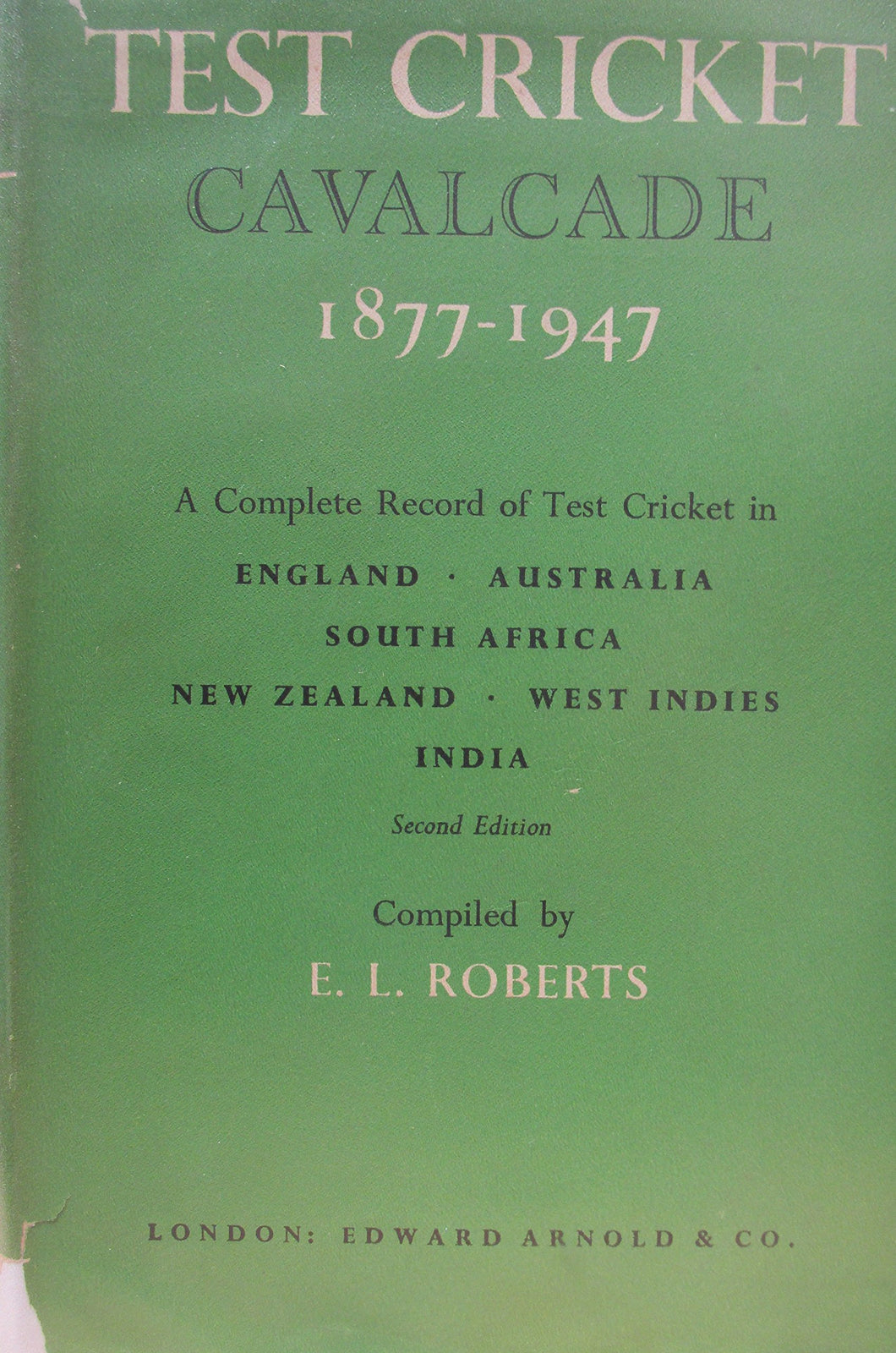 Test cricket cavalcade 1877-1947 [Hardcover] ROBERTS, E.L.