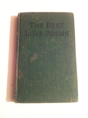 The Best Love Poems: A Collection of Dramatic, Humorous, Pathetic, Sentimental & Passionate Poems [Hardcover]