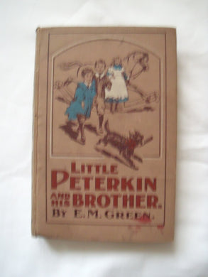 Little Peterkin and His Brother [Hardcover] E. M. Green