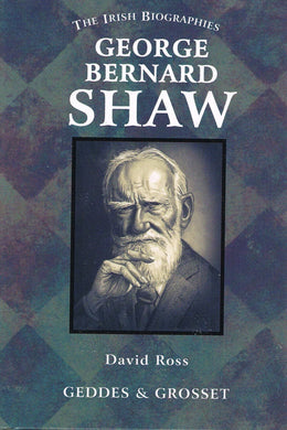 George Bernard Shaw (The Irish Biographies) Ross, David