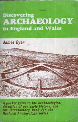Discovering Archaeology in England and Wales Dyer, James