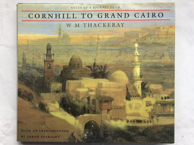 Notes of a Journey from Cornhill to Grand Cairo Thackeray, William Makepeace and Searight, Sarah
