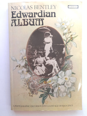 EDWARDIAN ALBUM: A PHOTOGRAPHIC EXCURSION INTO A LOST AGE OF INNOCENCE.