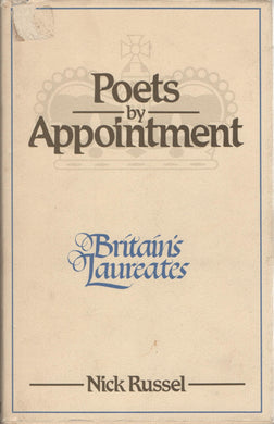Poets by Appointment: Britain's Laureates Russel, Nick
