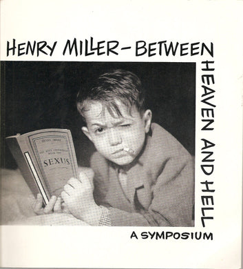 Henry Miller Between Heaven and Hell: A Symposium