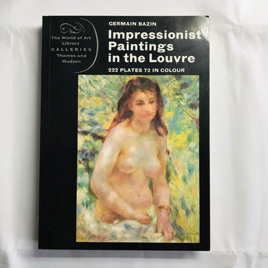 Impressionist Paintings in the Louvre (World of Art S.) Bazin, Germain