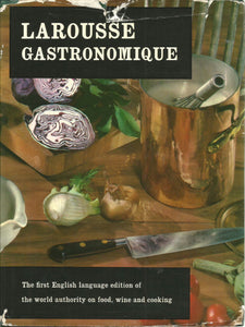 Larousse Gastronomique. The Encyclopedia of Food, Wine and Cooking. [Hardcover] Montagne, Prosper; Gottschalk, Dr.