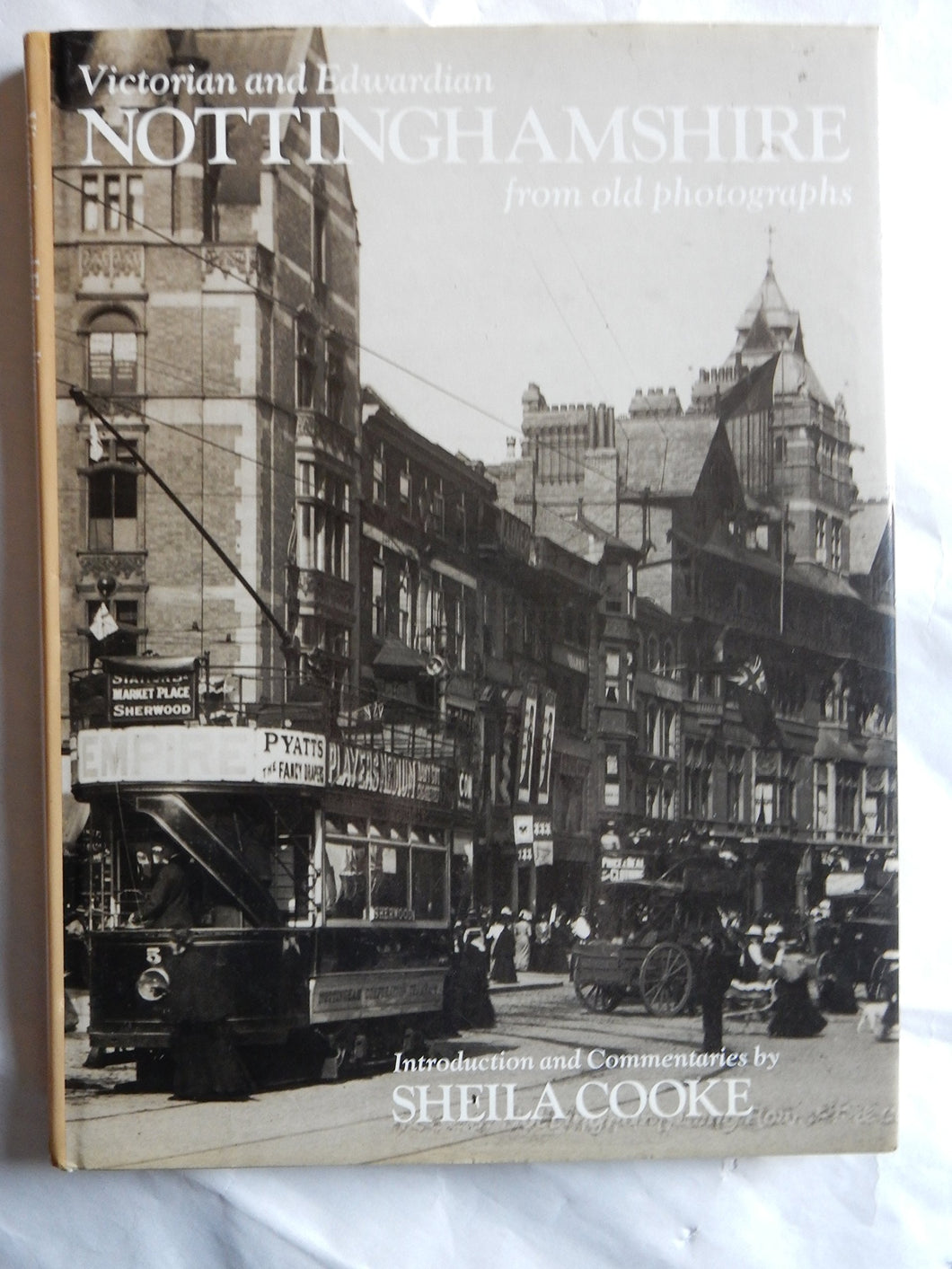 Victorian and Edwardian Nottinghamshire from Old Photographs Cooke, Sheila M.