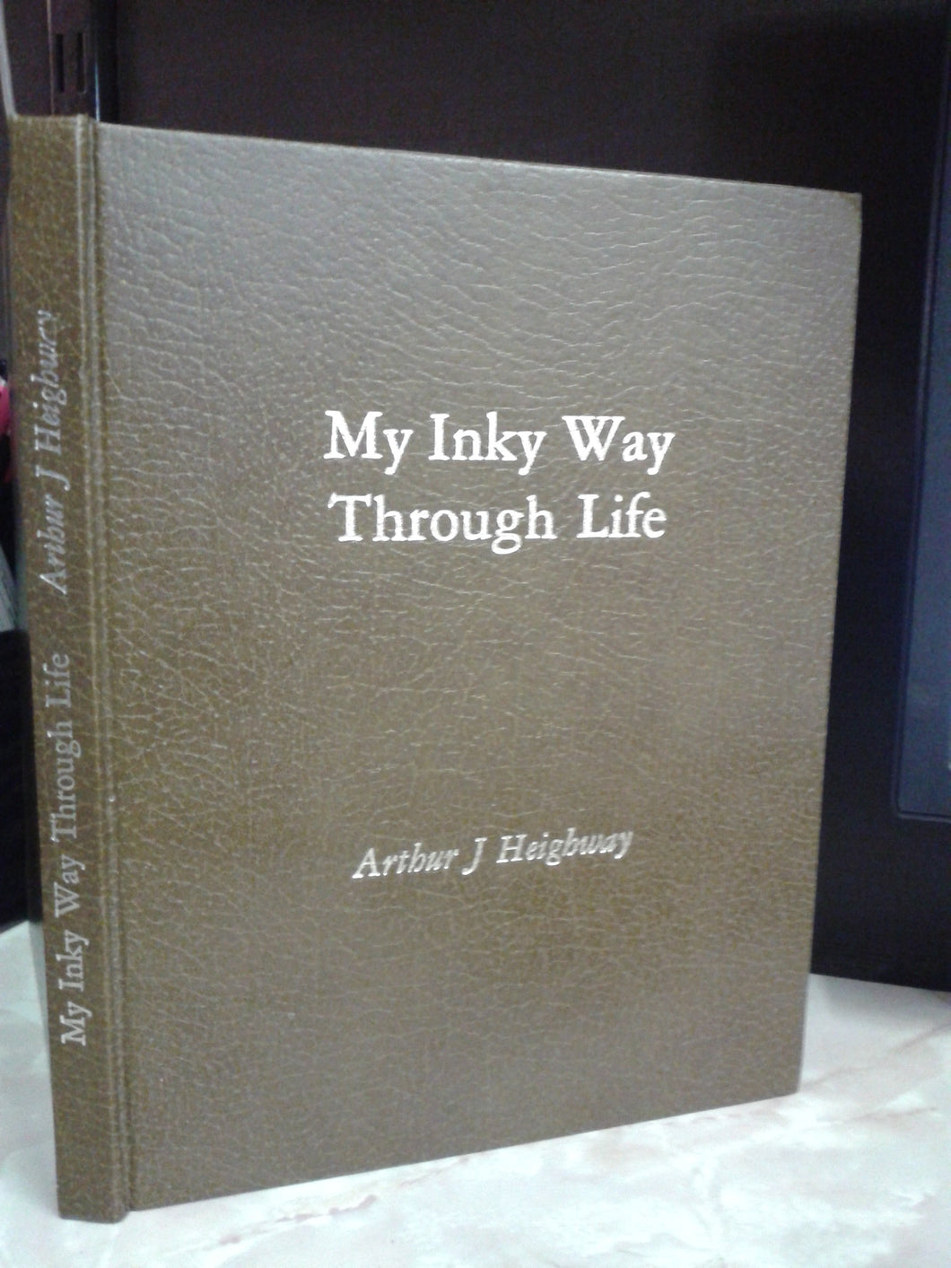My Inky Way Through Life [Hardcover] Heighway, Arthur J.
