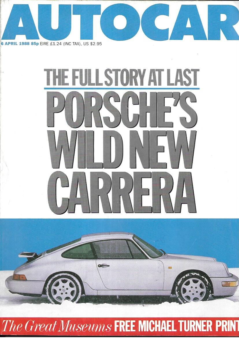 Autocar 6 April 1988 - Porsche's Wild New Carrera