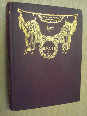 BACH (THE MASTER MUSICIANS) [Unknown Binding] C. F. Abdy Williams