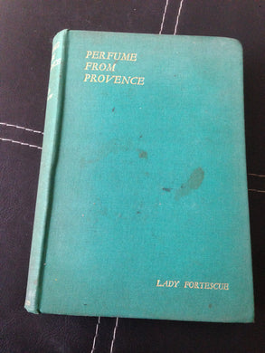 Perfume from Provence. [Hardcover] FORTESCUE (Lady) and E.H. Shephard