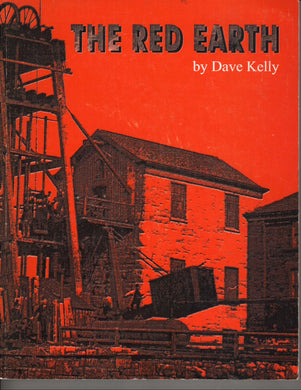The Red Earth: The Iron Mines of Furness William David Kelly