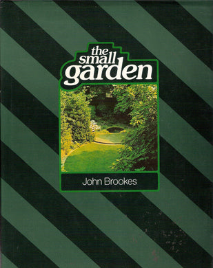The Small Garden Brookes Chairman of the Society of Garden Designers, John
