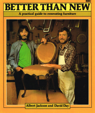 Better Than New: A Practical Guide to Renovating Furniture by Albert Jackson (29-Jan-1982) Paperback [Unknown Binding]