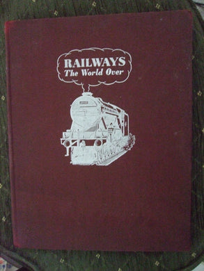 RAILWAYS THE WORLD OVER [Hardcover]