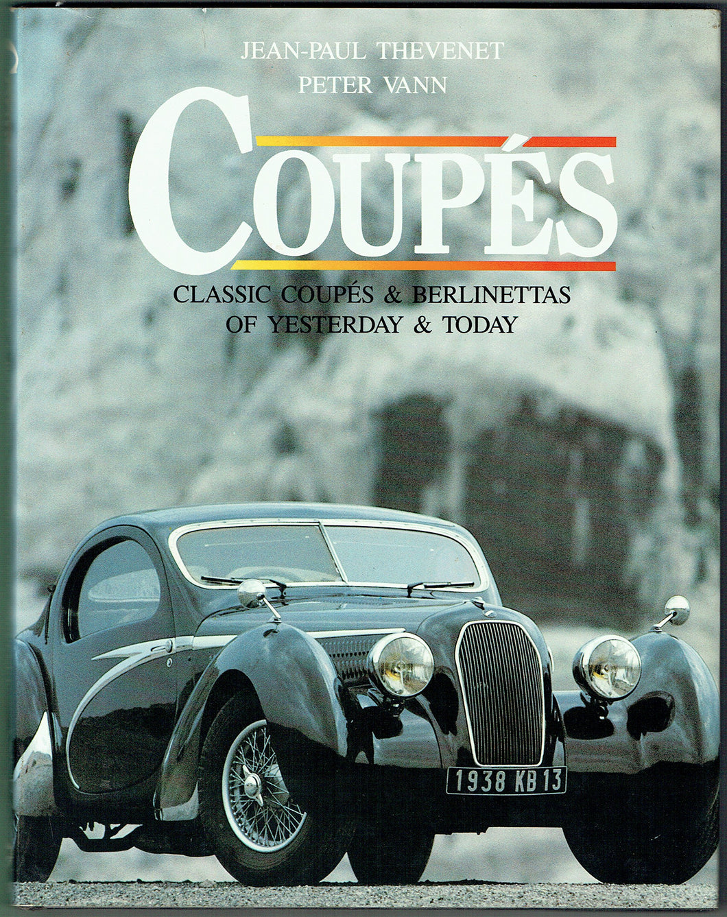 Coupes: Classic Coupes and Berlinettas of Yesterday and Today (A Foulis motoring book)