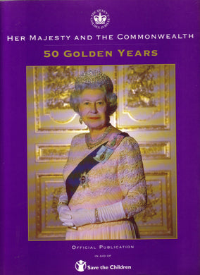 HER MAJESTY AND THE COMMONWEALTH - 50 GOLDEN YEARS. [Paperback] Whitaker, James. (Editor).