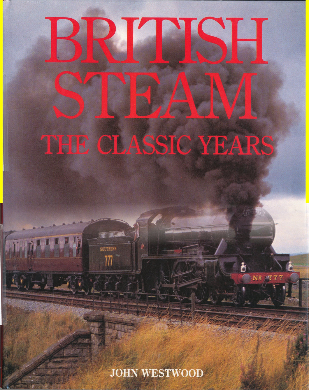 BRITISH STEAM: THE CLASSIC YEARS. Hardcover 1989