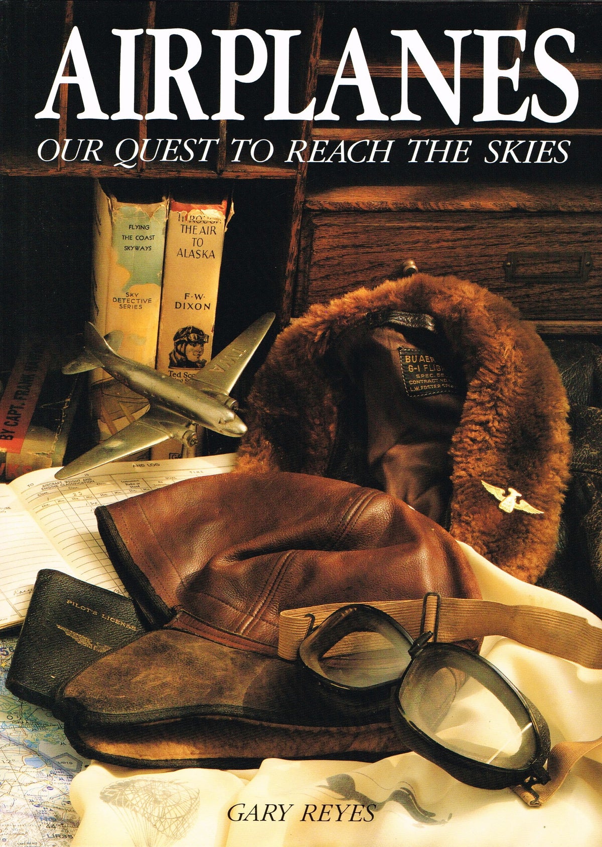 Airplanes: Our Quest to Reach the Skies Reyes, Gary
