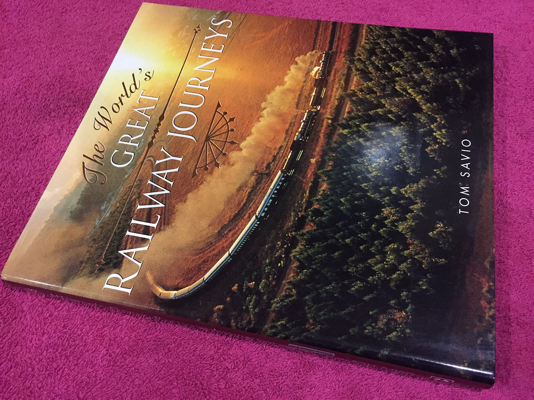 The World's Great Railway Journeys Savio, Tom