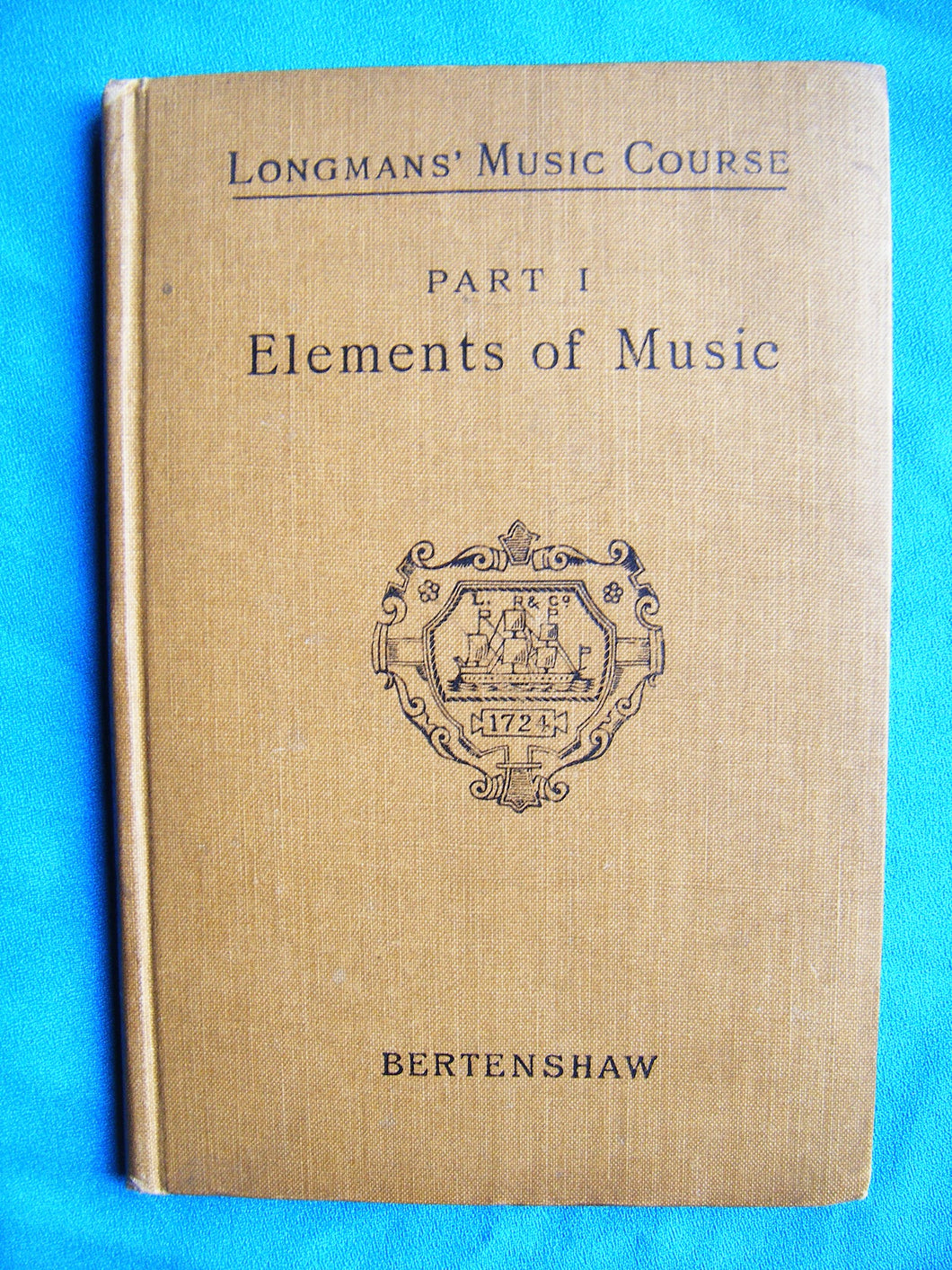 The elements of music,: With exercises, (Longman's music course) [Unknown Binding] Bertenshaw, T. H
