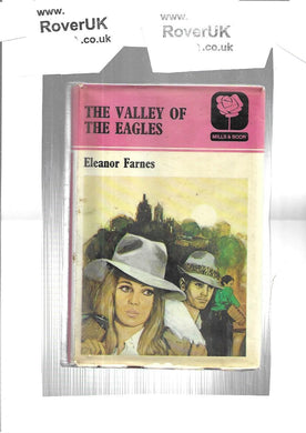 The Valley of the Eagles - Hardcover - Mills and Boon - Eleanor Farnes 1st edition 1972