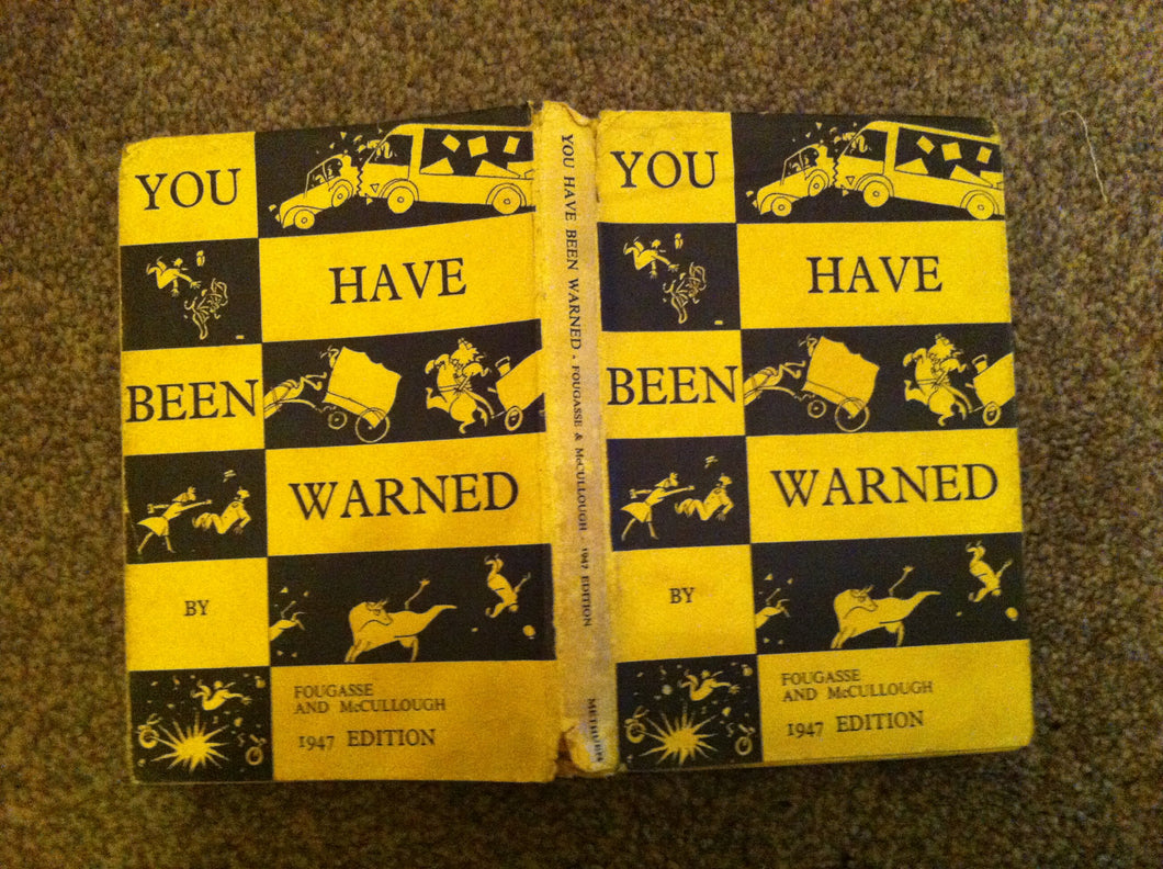 You Have Been Warned : A Complete Guide To The Road [Hardcover] McCullough and Fougasse