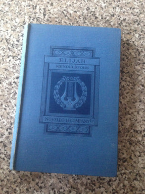 ELIJAH. MENDELSSOHNS BARTHOLDY. ELIJAH. AN ORATORIO. NOVELLOS POCKET EDITION. THE ENGLISH VERSION BY WILLIAM BARTHOLOMEW. 1903.