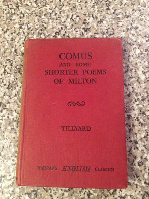 COMUS AND SOME SHORTER POEMS OF MILTON [Hardcover] Tillyard, E.M.W (ed)