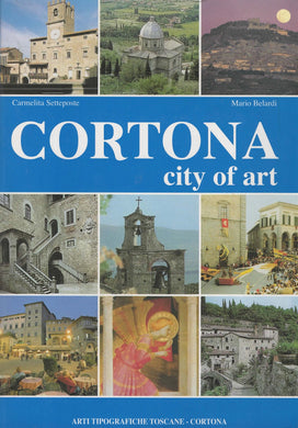 CORTONA: City of Art [Paperback] Carmelita Setteposte & Mario Belardi