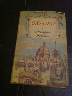 Oxford: As It Was and As It Is to-Day (Batsfords' City Series) [Unknown Binding] Christopher Hobhouse
