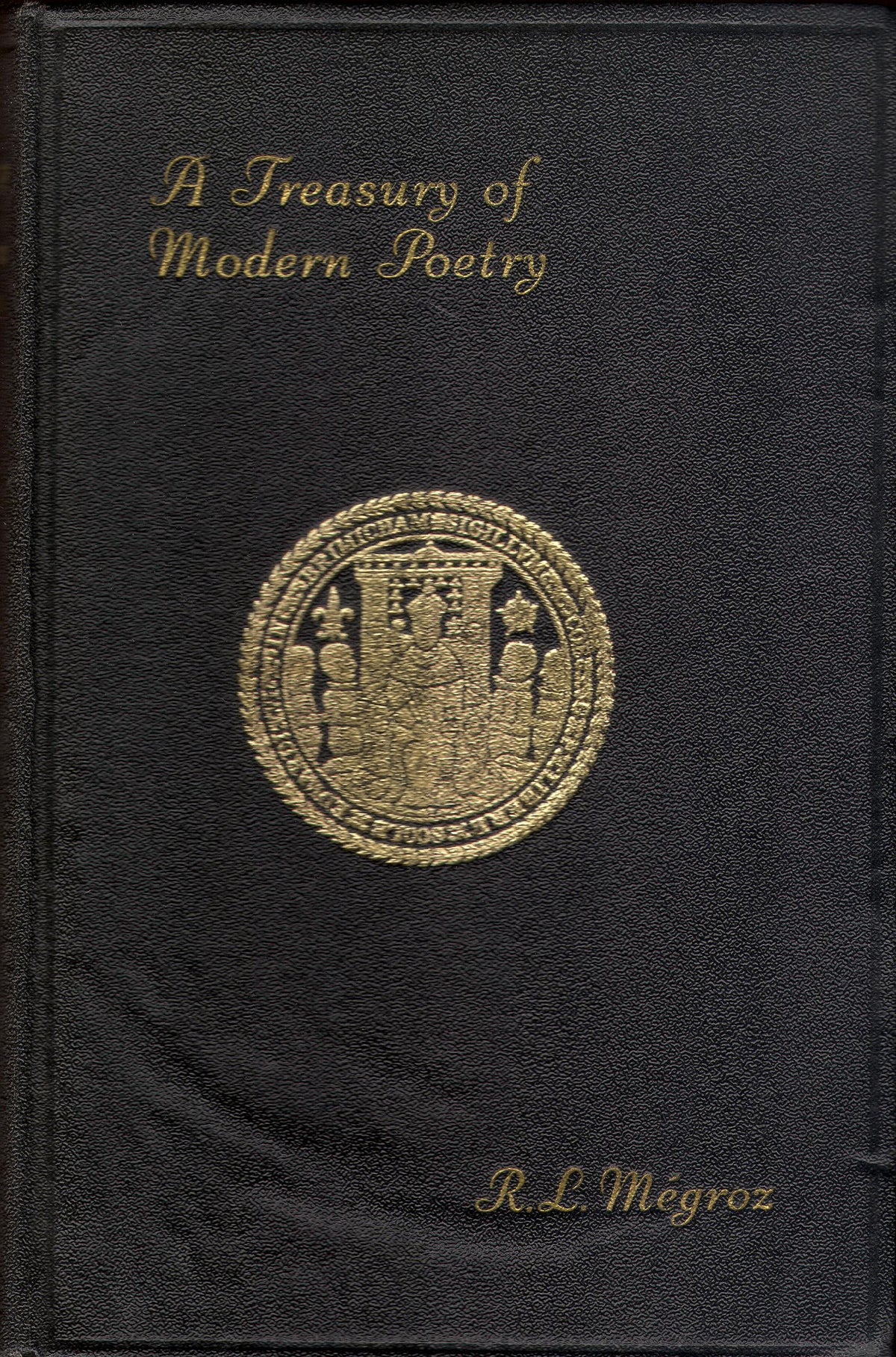 A TREASURY OF MODERN POETRY An Anthology of the Last Forty Years [Hardcover] Megroz, R L