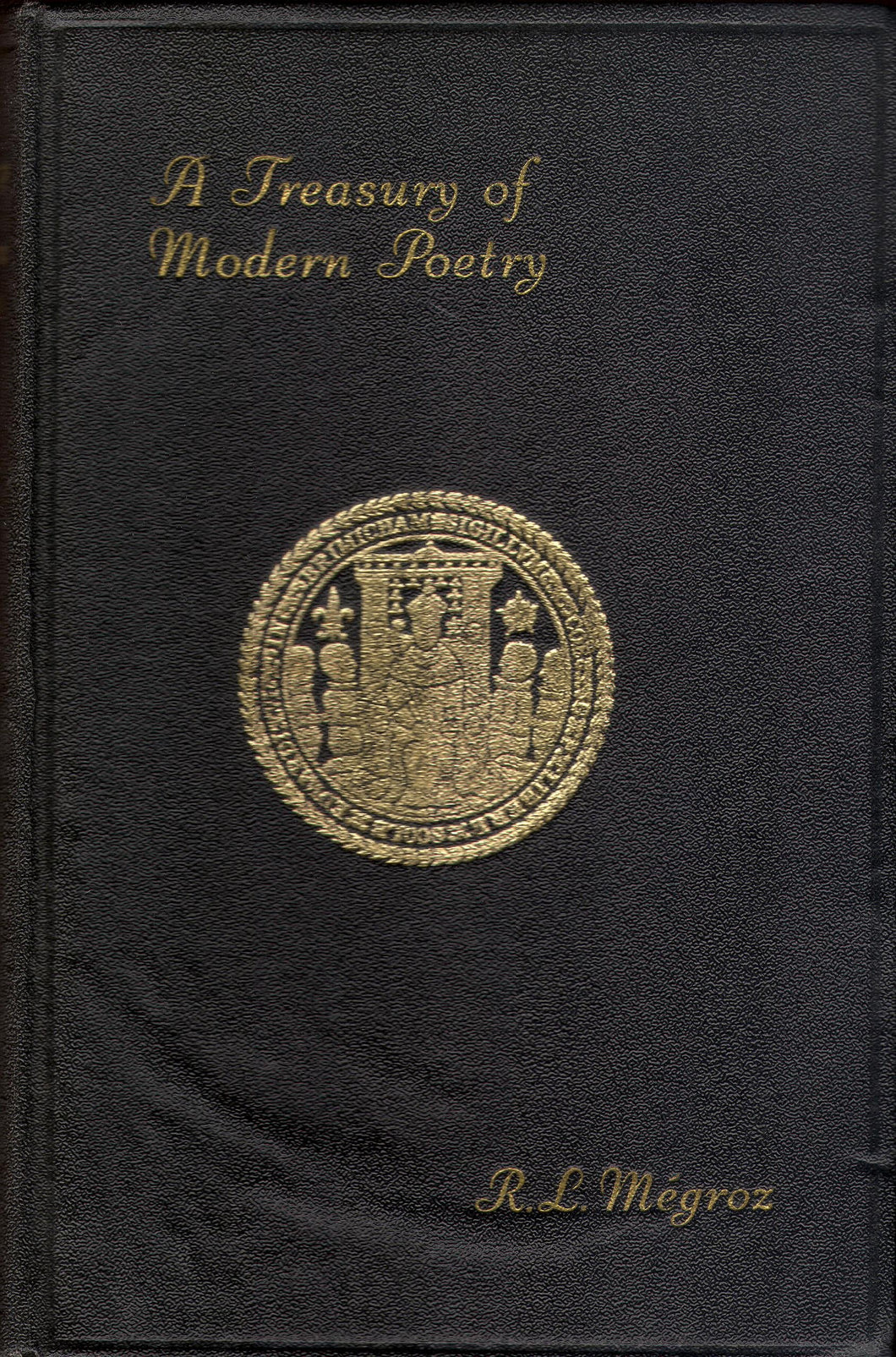 A TREASURY OF MODERN POETRY An Anthology of the Last Forty Years [Hardcover] Megroz, R L